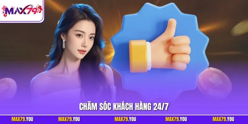 Chăm sóc khách hàng 24/7
