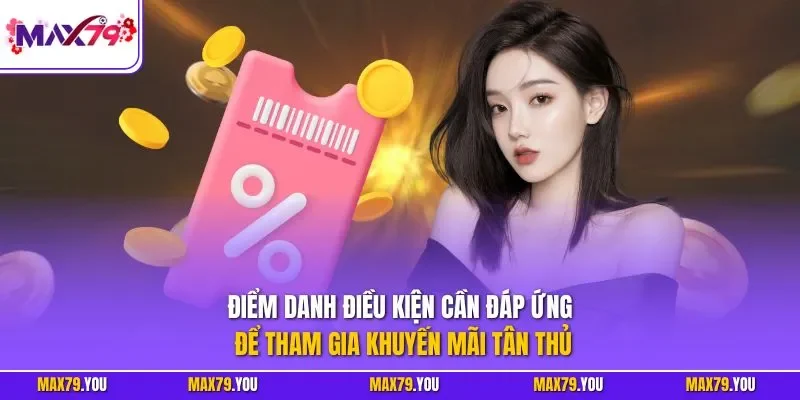 Điểm danh điều kiện cần đáp ứng để tham gia khuyến mãi tân thủ