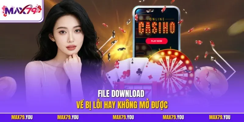 File download về bị lỗi hay không mở được